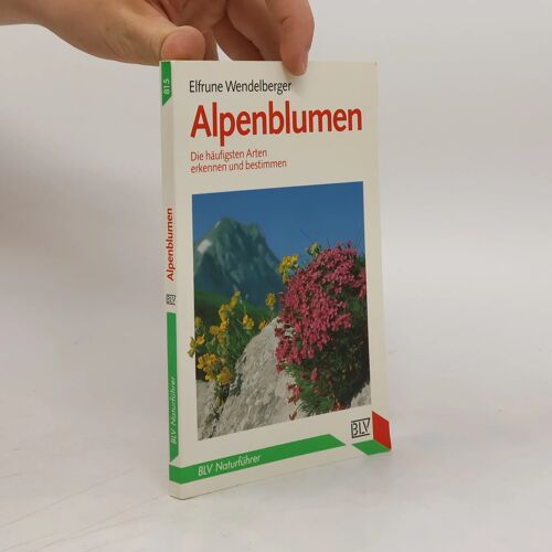 Alpenblumen. Die Häufigsten Arten Erkennen Und Bestimmen