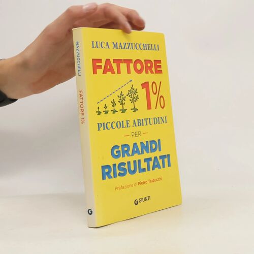 Fattore 1%: Piccole Abitudini Per Grandi Risultati (Italian Edition)