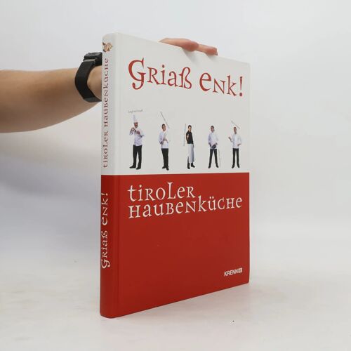 Griaß Enk! Tiroler Haubenküche