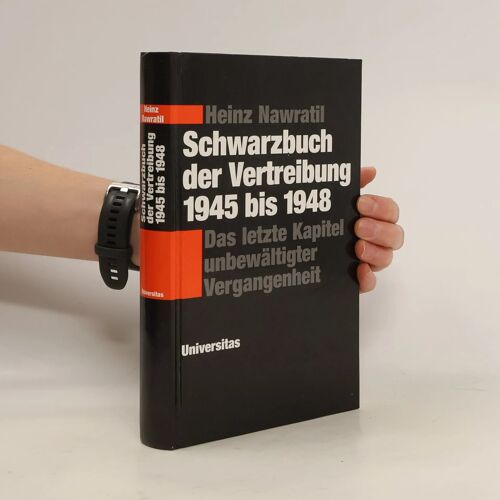 Schwarzbuch Der Vertreibung 1945-1948: Das Letzte Kapitel Unbewältigter Vergangenheit