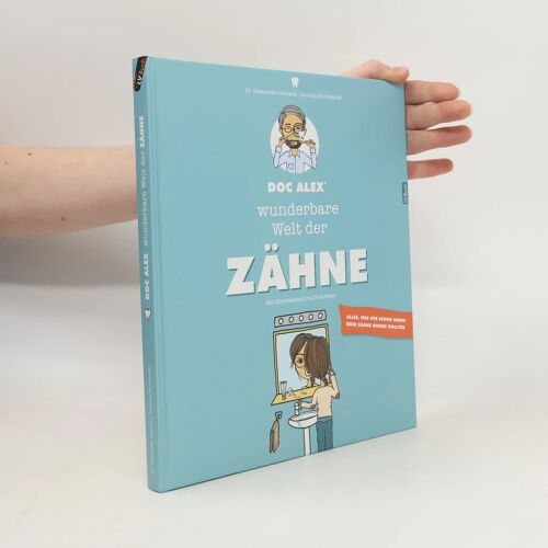 Doc Alex' Wunderbare Welt Der Zähne
