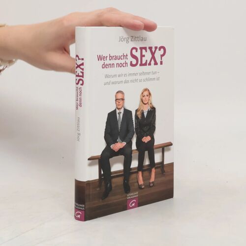 Wer Braucht Denn Noch Sex?