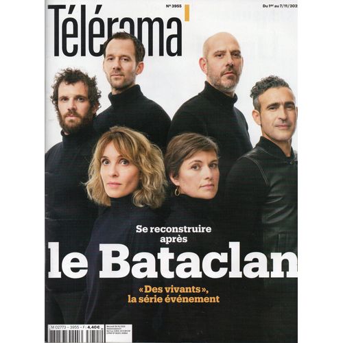 Télérama 3955 : Le Bataclan. Des Vivants, La Série Choc. Philippe Madec. Casse Du Siècle Au Louvre. L'Etranger François Ozon. Rébecca Chaillon. Pnl . Gilles Deleuze.