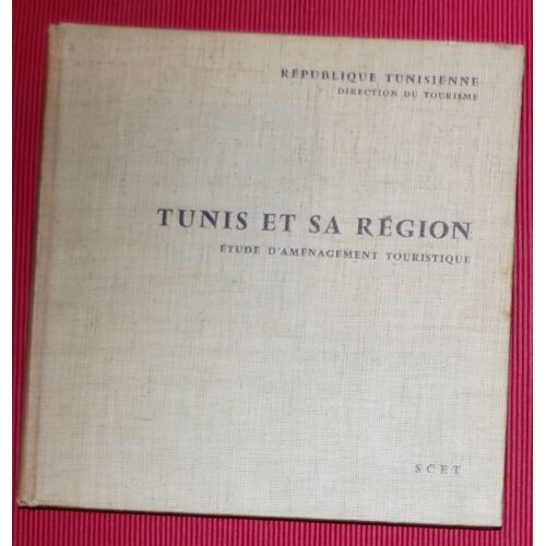 Tunis Et Sa Région - Etude D'Aménagement Touristique