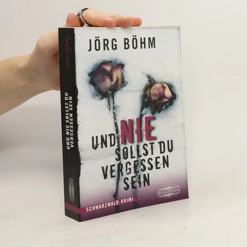 Böhm, J: Und Nie Sollst Du Vergessen Sein