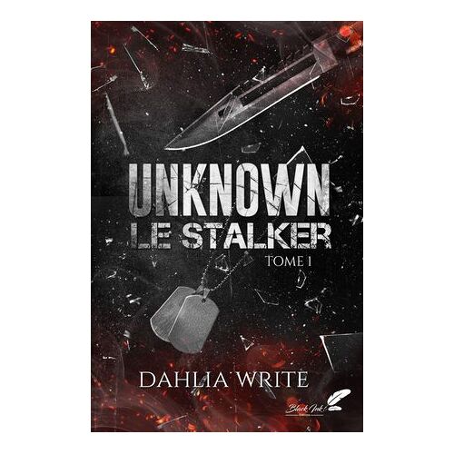 Unknown, Le Stalker : Tome 1 (Dark Romance)