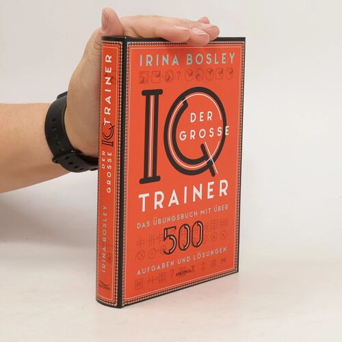 Der Große Iq-Trainer. Das Übungsbuch Mit Über 500 Aufgaben Und Lösungen