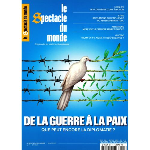 Le Spectacle Du Monde 21 De La Guerre A La Paix Que Peut Encore La Diplomatie ?