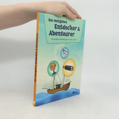 Die Mutigsten Entdecker & Abenteurer