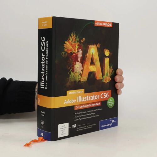 Adobe Illustrator Cs6: Das Umfassende Handbuch (Galileo Design)