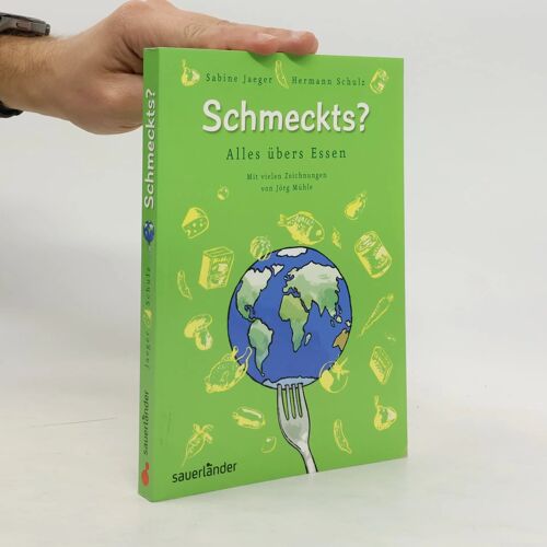 Schmeckts?: Alles Übers Essen (Sauerländer Kindersachbuch)