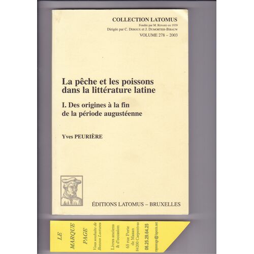Yves Peuriere --- La Pêche Et Les Poissons Dans La Littérature Latine - Des Origines A La Fin De La Période Augustéenne