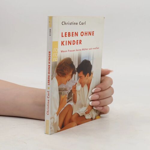 Leben Ohne Kinder: Wenn Frauen Keine Mütter Sein Wollen