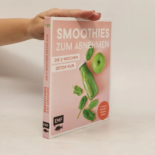 Smoothies Zum Abnehmen - Die 2-Wochen-Detox-Kur