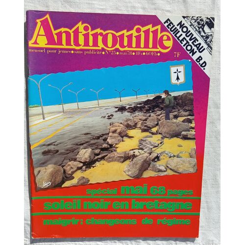 (Revue), Antirouille N°25, Mai 78 : Soleil Noir En Bretagne / "Tour De France" À Pied...