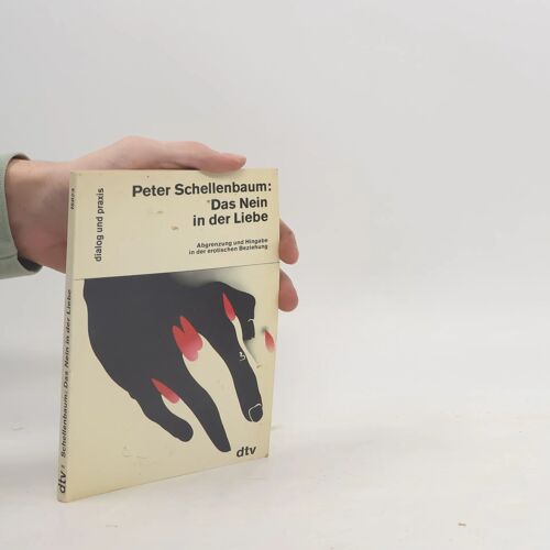 Das Nein In Der Liebe. Abgrenzung Und Hingabe In Der Erotischen Beziehung.