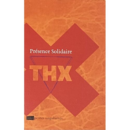 Présence Solidaire - Thx - Éditions Les Petites Singularités