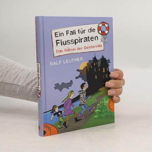 Ein Fall Für Die Flusspiraten. Das Rätsel Der Geistervilla