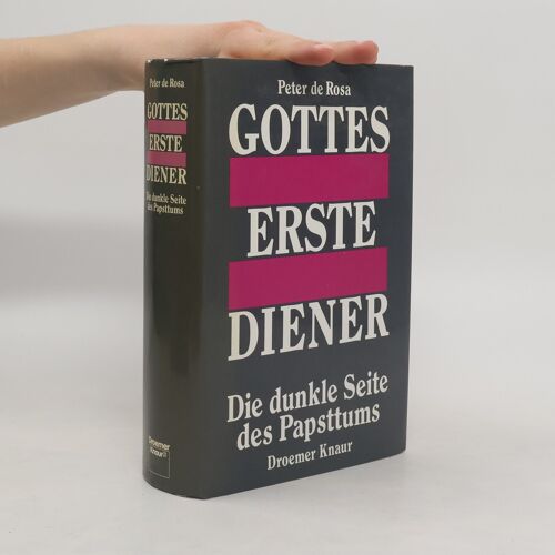 Gottes Erste Diener: Die Dunkle Seite Des Papsttums
