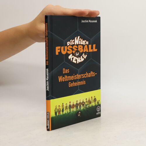 Die Wilden Fußballkerle. Das Weltmeisterschaftsgeheimnis