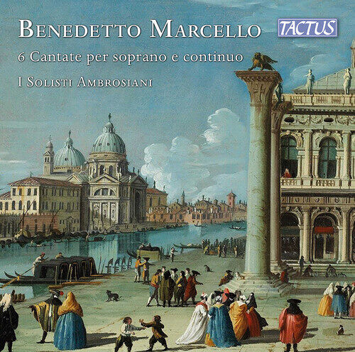 Marcello: 6 Cantatas For Soprano And Continuo