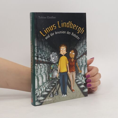 Linus Lindbergh Und Die Invasion Der Roboter