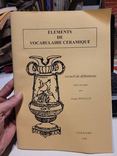 Elements De Vocabulaire Ceramique .. Recueil De Definitions .. Jacques Bontillot