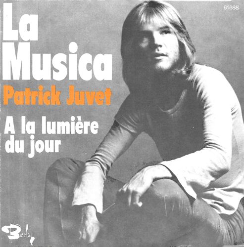 Patrick Juvet : La Musica / A La Lumière Du Jour [Vinyle 45 Tours 7"] 1971