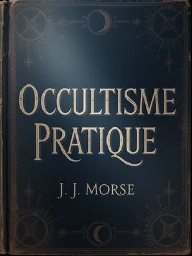 Occultisme Pratique (Traduit)