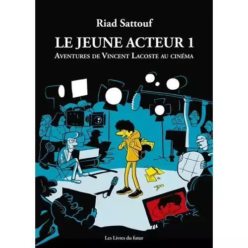 Le Jeune Acteur Tome 1 Par Sattouf Riad
