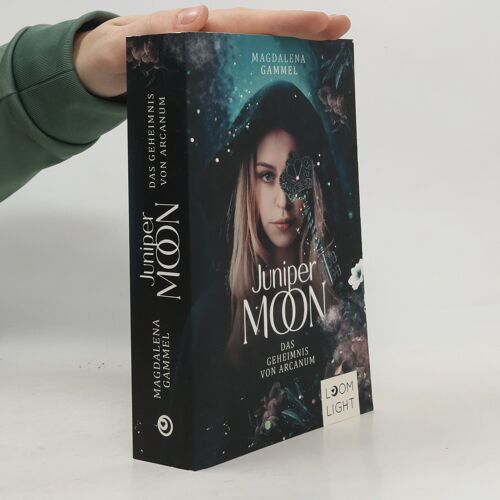 Juniper Moon 1: Das Geheimnis Von Arcanum