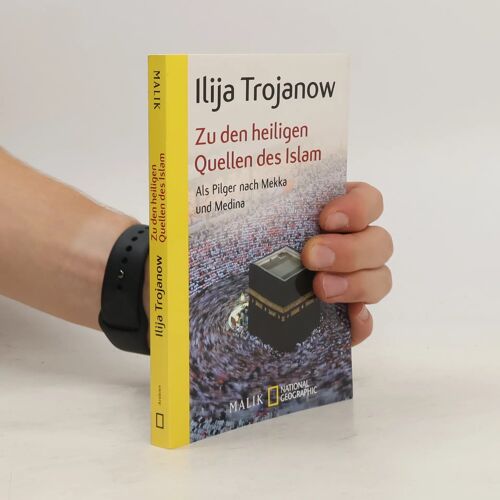 Trojanow, I: Zu Den Heiligen Quellen Des Islam