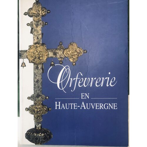 Orfèvrerie En Haute-Auvergne 