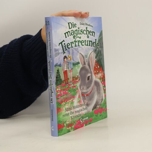 Die Magischen Tierfreunde (Band 21) - Mimi Möhrchen Rettet Die Magischen Kristalle