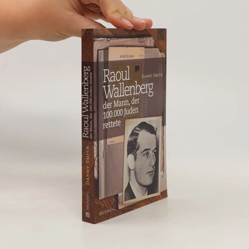 Raoul Wallenberg - Der Mann Der 100.000 Juden Rettete