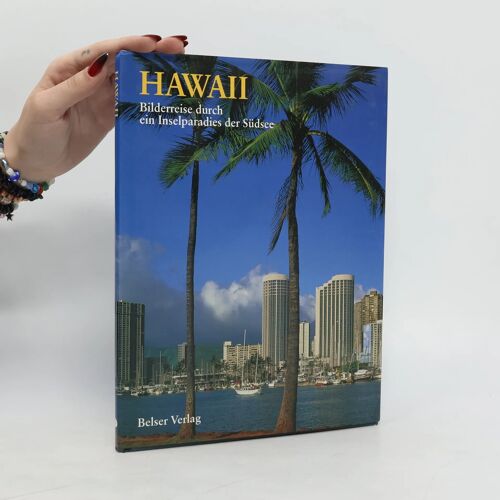 Hawaii. Bilderreise Durch Ein Inselparadies Der Südsee