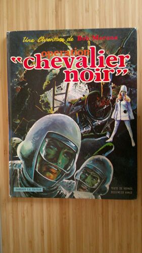 Henri Vernes Et William Vance. Une Aventure De Bob Morane - Opération "Chevalier Noir". 1ère Édition Dargaud 1969