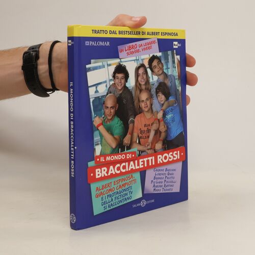 Il Mondo Di Braccialetti Rossi. Albert Espinosa, Giacomo Campiotti E I Protagonisti Della Fiction Tv Si Raccontano