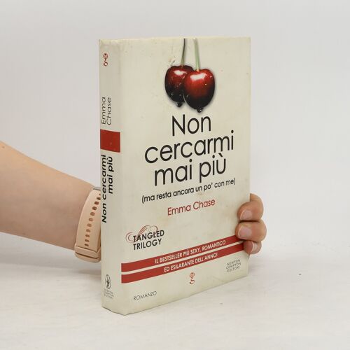 Non Cercarmi Mai Più (Ma Resta Ancora Un Po' Con Me). Tangled Trilogy