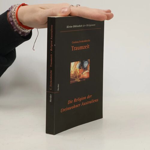 Traumzeit: Die Religion Der Ureinwohner Australiens (Kleine Bibliothek Der Religionen, Band 8) (German Edition)