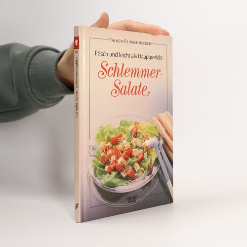 Schlemmersalate. Frisch & Leicht Als Hauptgericht - Adam, Cornelia