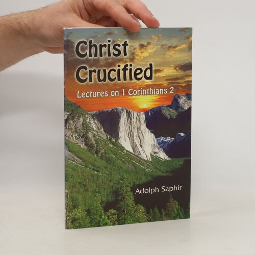 Christ Crucified: Lectures On 1 Corinthians Ii