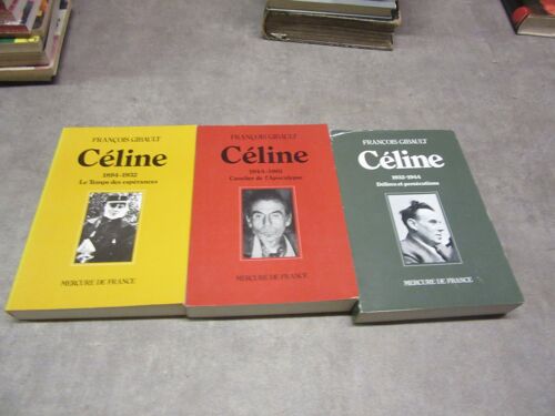 3 Vol 1 2 3 Francois Gibault Celine 1 1894 1932 Le Temps Des Esperances : 2 1932 1944 Delires Et Persecutions 3 1944 1961 Cavalier De L Apocalypse Editions Mercure 1981