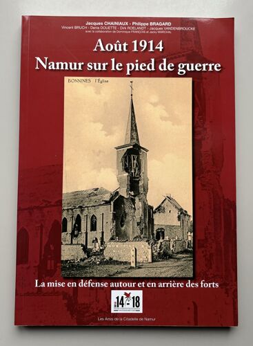 Aout 1914. Namur Sur Le Pied De Guerre