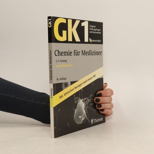 Chemie Für Mediziner: Original-Prüfungsfragen Mit Kommentar Gk 1. Mit Klinischen Bezügen Nach Neuer Ao