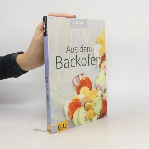 Aus Dem Backofen. Brigitte Kochbuch Edition