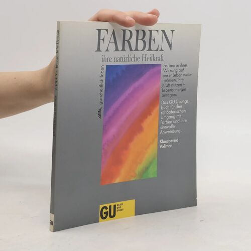 Farben: Ihre Natürliche Heilkraft