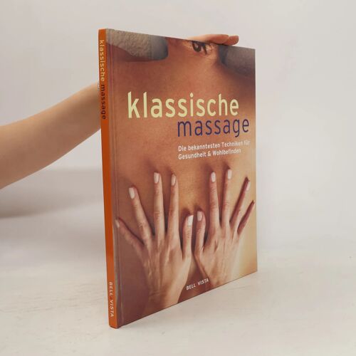 Klassische Massage: Die Bekanntesten Techniken Für Gesundheit & Wohlbefinden