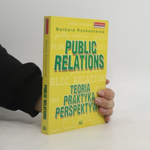 Public Relations Teoria Praktyka Perspektywy