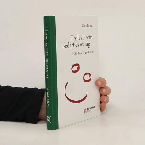 Pötter, O: Froh Zu Sein, Bedarf Es Wenig